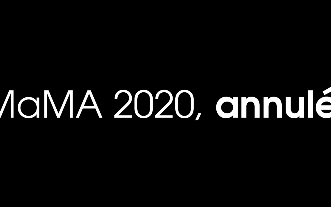 MaMA 2020, annulé.